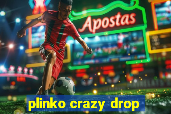 plinko crazy drop