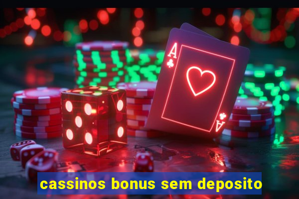 cassinos bonus sem deposito