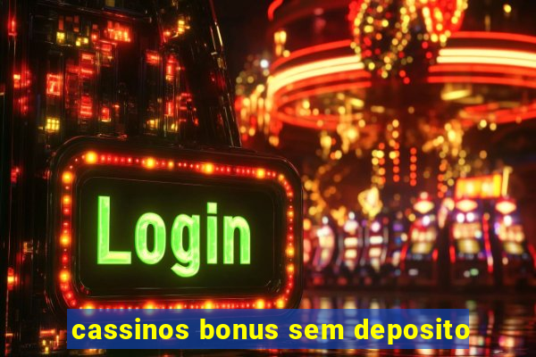 cassinos bonus sem deposito