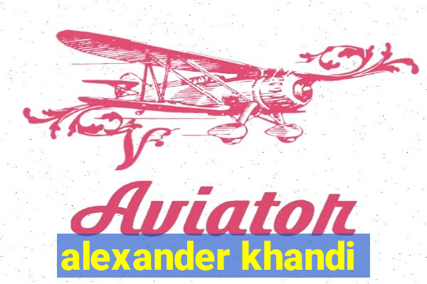 alexander khandi