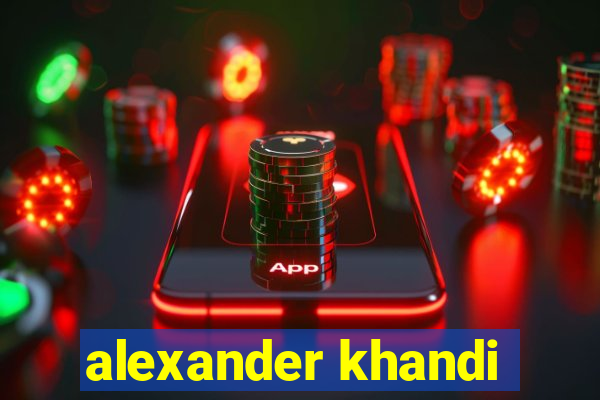 alexander khandi