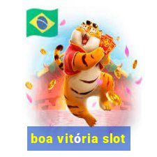 boa vitória slot