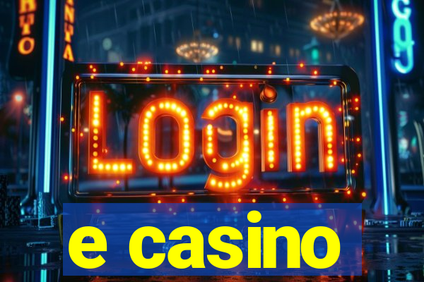 e casino