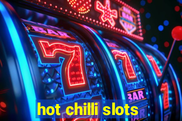 hot chilli slots