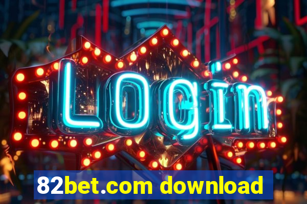 82bet.com download