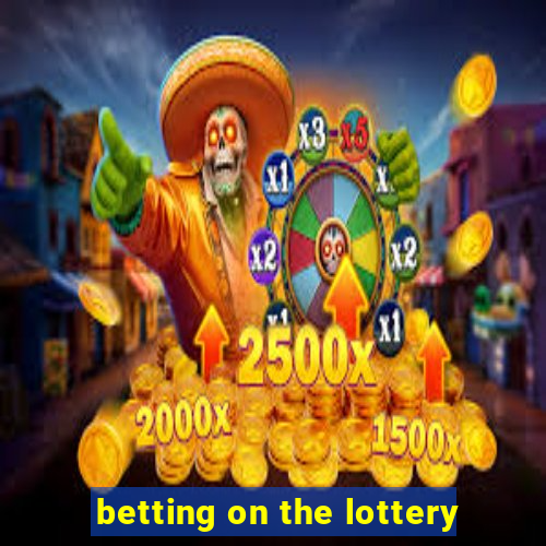 betting on the lottery