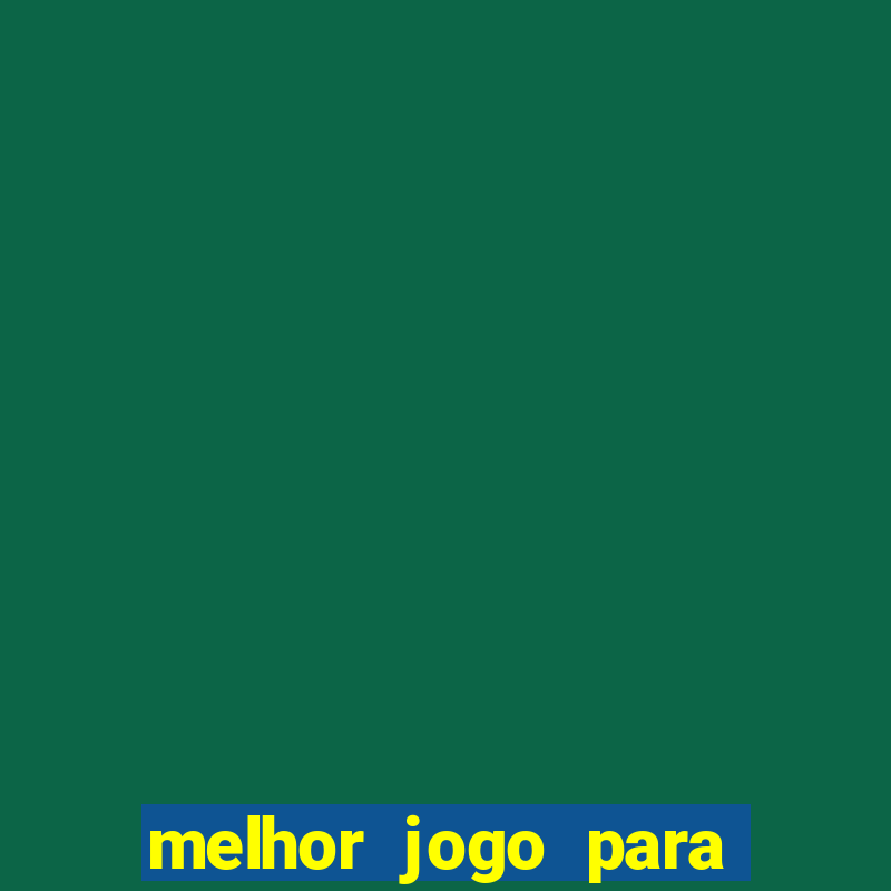 melhor jogo para ganhar dinheiro de gra?a