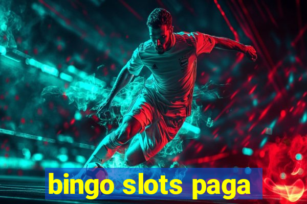 bingo slots paga