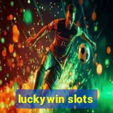 luckywin slots