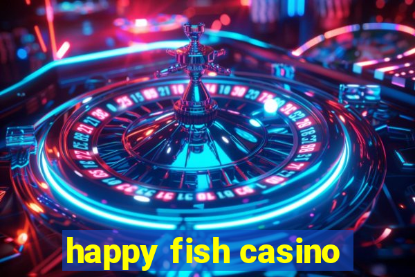 happy fish casino