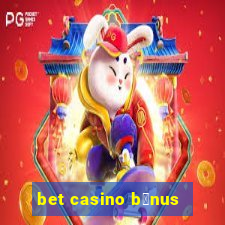 bet casino b么nus