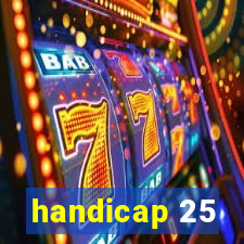 handicap 25