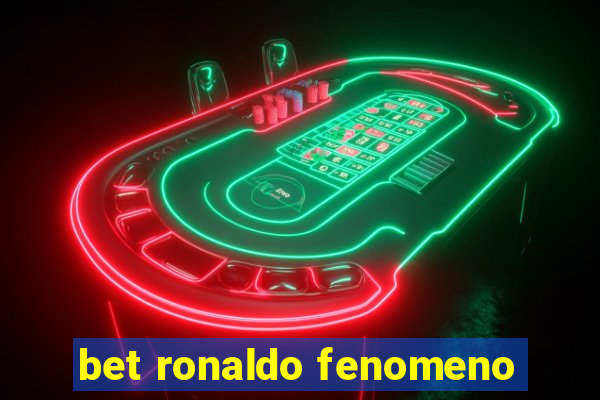 bet ronaldo fenomeno