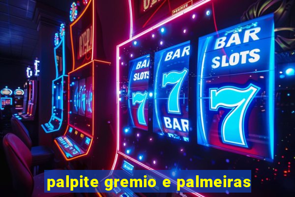 palpite gremio e palmeiras