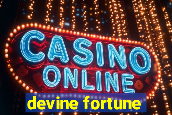 devine fortune