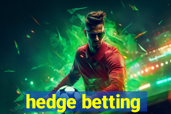 hedge betting