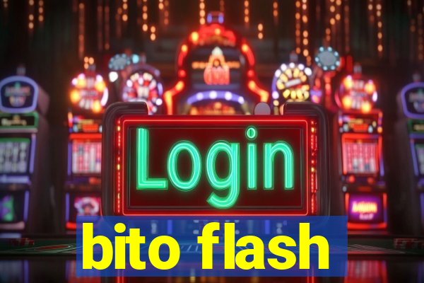 bito flash