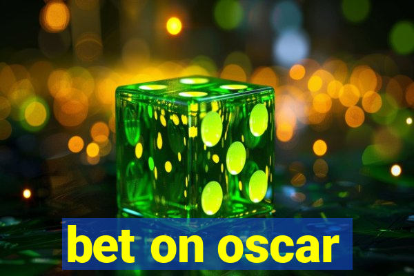 bet on oscar