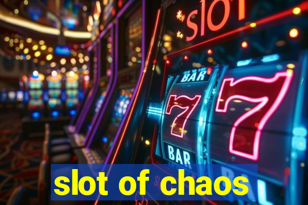 slot of chaos