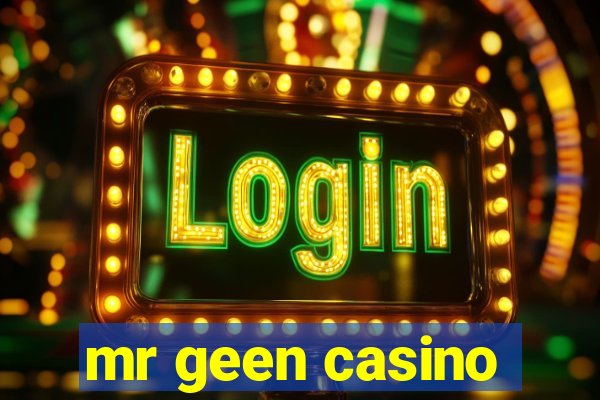 mr geen casino