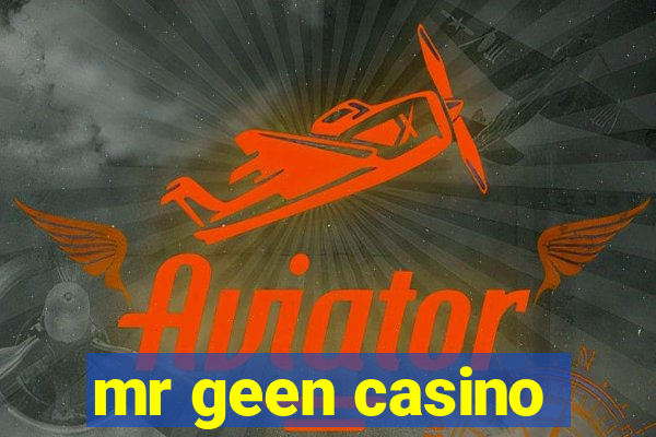 mr geen casino