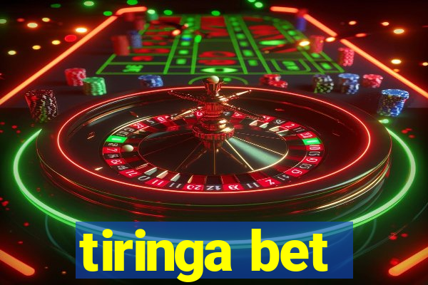 tiringa bet