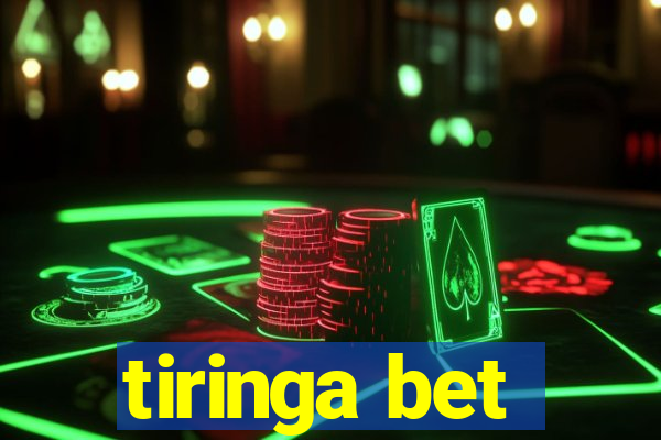 tiringa bet