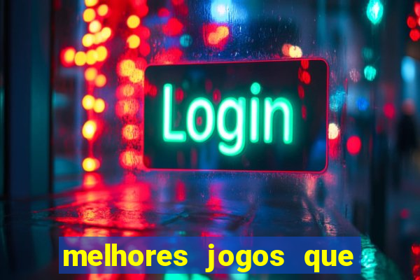 melhores jogos que ganha dinheiro de verdade