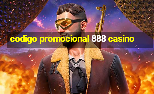 codigo promocional 888 casino