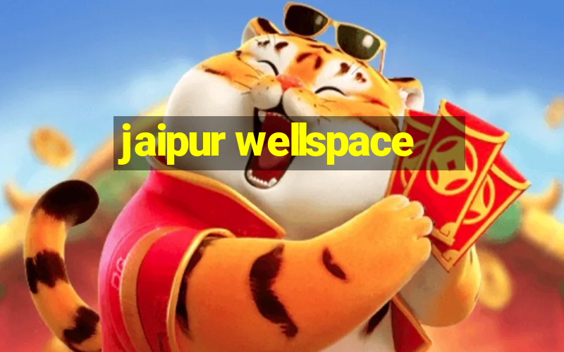 jaipur wellspace