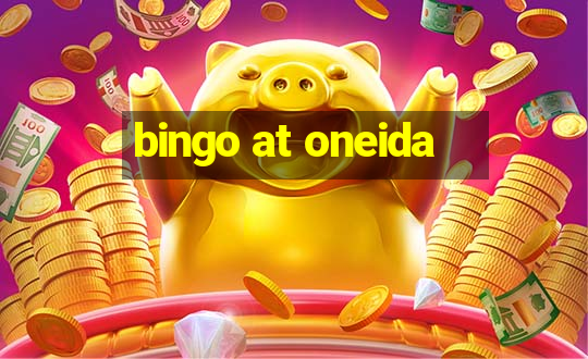 bingo at oneida