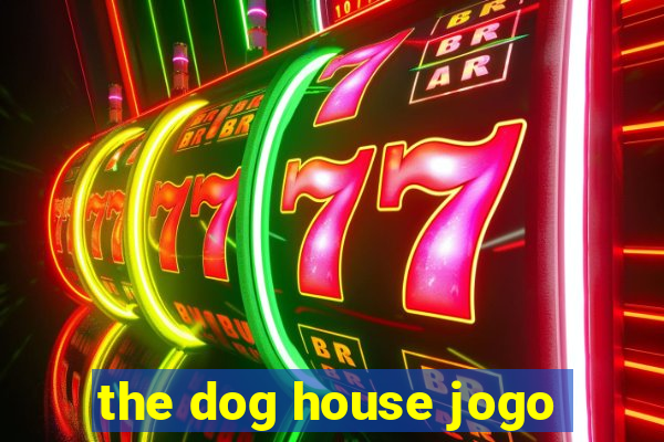 the dog house jogo