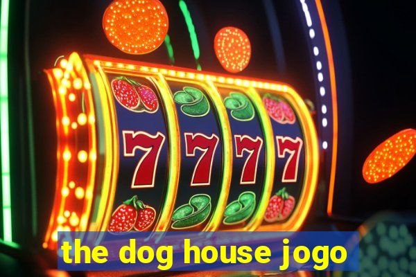 the dog house jogo