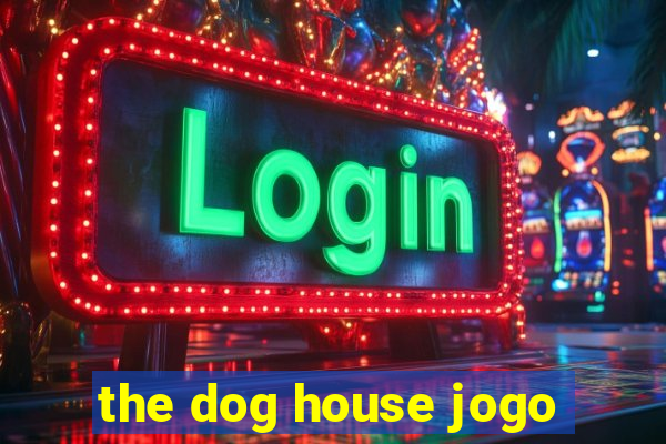 the dog house jogo