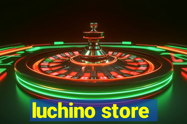 luchino store