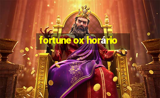 fortune ox horário