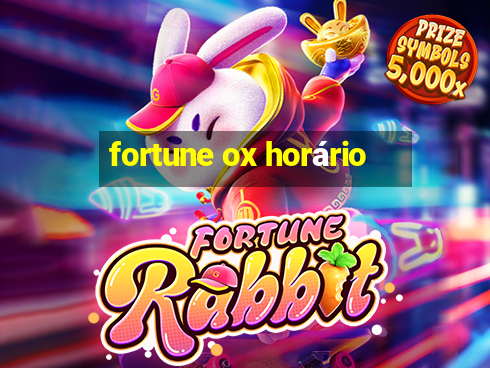 fortune ox horário