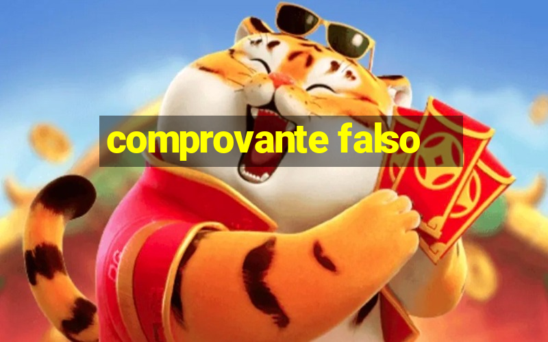 comprovante falso