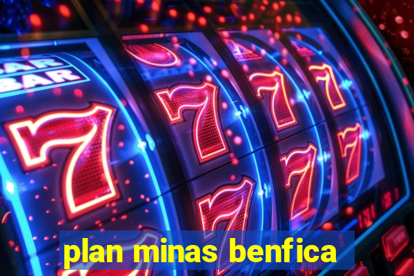 plan minas benfica