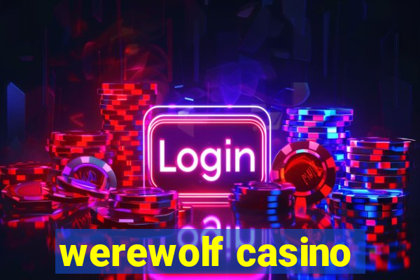 werewolf casino