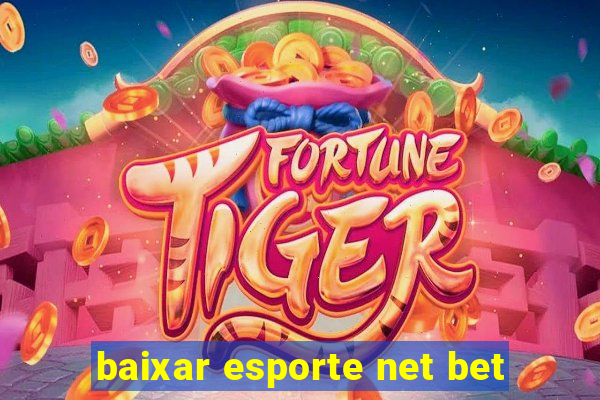 baixar esporte net bet