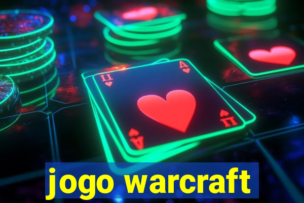 jogo warcraft