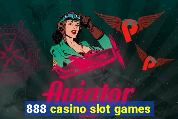 888 casino slot games