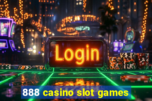 888 casino slot games