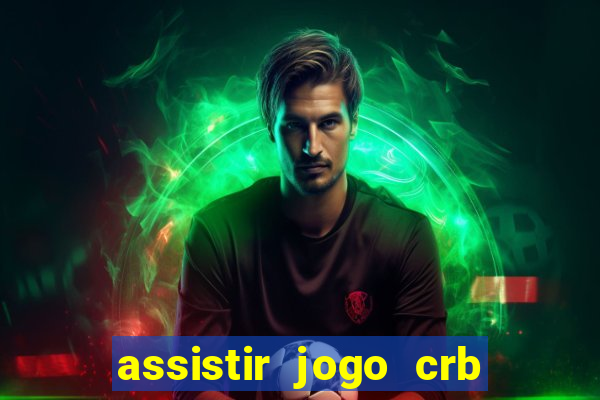 assistir jogo crb x sport