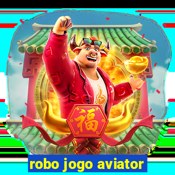 robo jogo aviator