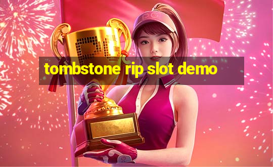 tombstone rip slot demo