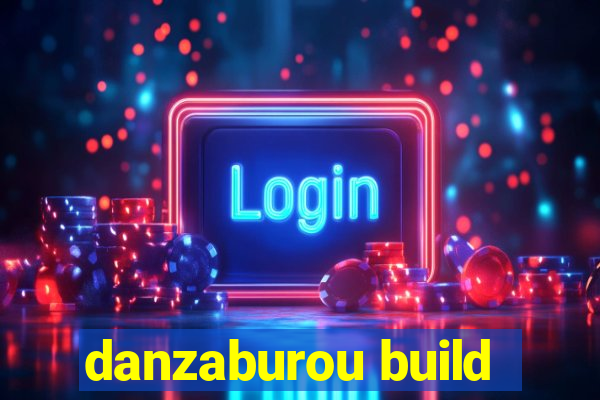 danzaburou build