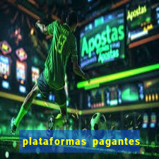 plataformas pagantes no momento