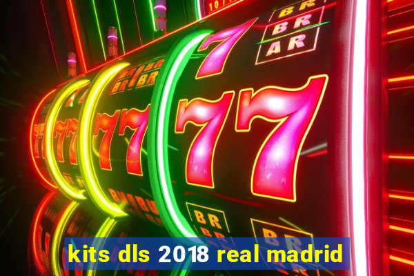 kits dls 2018 real madrid